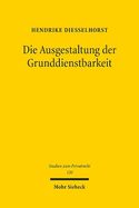 Die Ausgestaltung Der Grunddienstbarkeit