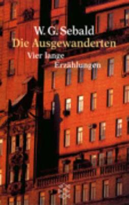 Die Ausgewanderten: Vier Lange Erzahlungen - Sebald, Winfried Georg