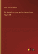 Die Auslieferung Der Verbrecher Und Das Asylrecht