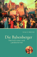 Die Babenberger: Reichsfursten Und Landesherren