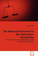 Die Balanced Scorecard in Der Stationaren Altenpflege