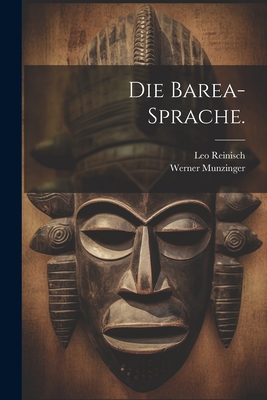 Die Barea-Sprache. - Munzinger, Werner, and Reinisch, Leo