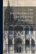 Die Baudenkmler der Provinz Pommern.