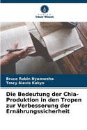 Die Bedeutung der Chia-Produktion in den Tropen zur Verbesserung der Ern?hrungssicherheit