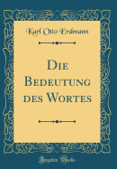 Die Bedeutung Des Wortes (Classic Reprint)