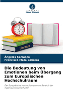 Die Bedeutung von Emotionen beim ?bergang zum Europ?ischen Hochschulraum