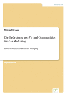 Die Bedeutung von Virtual Communities f?r das Marketing: Insbesondere f?r das Electronic Shopping