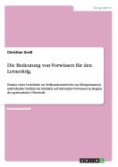 Die Bedeutung von Vorwissen f?r den Lernerfolg.: Einsatz einer Lerntheke im Erdkundeunterricht zur Kompensation individueller Defizite im Hinblick auf relevantes Vorwissen zu Beginn der gymnasialen Oberstufe - Gro?, Christian