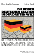 Die Beiden Deutschen Staaten in Der Dritten Welt: Die Entwicklungspolitik Der Ddr -- Eine Herausforderung Fur Die Bundesrepublik Deutschland?