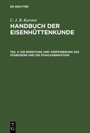 Die Bereitung Und Verfeinerung Des Stabeisens Und Die Stahlfabrikation