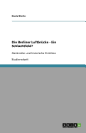 Die Berliner Luftbr?cke - Ein Schlachtfeld?: Denkm?ler und historische Einblicke