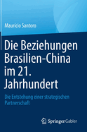 Die Beziehungen Brasilien-China im 21. Jahrhundert: Die Entstehung einer strategischen Partnerschaft