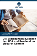 Die Beziehungen zwischen den USA und Russland im globalen Kontext