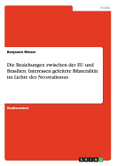 Die Beziehungen Zwischen Der Eu Und Brasilien. Interessen Geleitete Bilateralitat Im Lichte Des Neorealismus