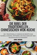 Die Bibel Der Traditionellen Chinesischen Wok-K?che