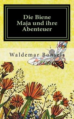 Die Biene Maja Und Ihre Abenteuer - Bonsels, Waldemar