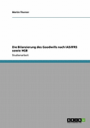 Die Bilanzierung Des Goodwills Nach IAS/Ifrs Sowie Hgb