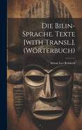 Die Bilin-sprache. Texte [with Transl.]. (wrterbuch)