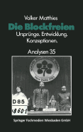 Die Blockfreien: Ursprunge - Entwicklung - Konzeptionen