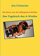 Die Boxer von der M?ngstener Br?cke: Das Tagebuch des A-Wurfes