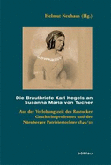 Die Brautbriefe Karl Hegels an Susanna Maria Von Tucher: Aus Der Verlobungszeit Des Rostocker Geschichtsprofessors Und Der Nurnberger Patriziertochter 1849/50