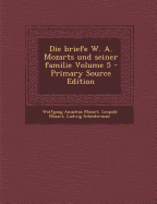 Die Briefe W. A. Mozarts Und Seiner Familie; Volume 5