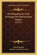 Die Buendnuesse Und Vertraege Der Helvetischen Nation (1737)