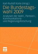 Die Bundestagswahl 2009: Analysen Der Wahl-, Parteien-, Kommunikations Und Regierungsforschung