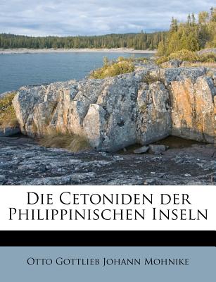 Die Cetoniden Der Philippinischen Inseln - Mohnike, Otto Gottlieb Johann