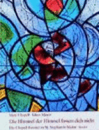Die Chagall-Fenster Zu Sankt Stephan in Mainz, 4 Bde., Bd.4, Die Himmel Der Himmel Fassen Dich Nicht