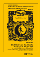 Die Chimaere als dialektische Denkfigur im Artusroman: Mit exemplarischen Analysen von Teilen des Parzival Wolframs von Eschenbach, des Wigalois Wirnts von Grafenberg und der Crne Heinrichs von dem Tuerlin