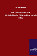 Die christliche Ethik: Die individuelle Ethik und Die soziale Ethik