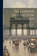 Die Chronik Johann's Von Winterthur.