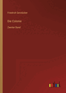 Die Colonie: Zweiter Band