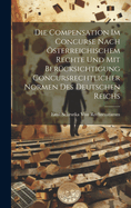 Die Compensation Im Concurse Nach sterreichischem Rechte Und Mit Bercksichtigung Concursrechtlicher Normen Des Deutschen Reichs