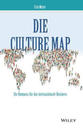 Die Culture Map: Verstehen, wie Menschen verschiedener Kulturen denken, fhren und etwas erreichen
