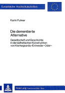 Die Dementierte Alternative: Gesellschaft Und Geschichte in Der Aesthetischen Konstruktion Von Kierkegaards Entweder-Oder