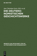 Die Deuteronomistischen Geschichtswerke: Redaktions- Und Religionsgeschichtliche Perspektiven Zur "Deuteronomismus"-Diskussion in Tora Und Vorderen Pr