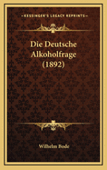 Die Deutsche Alkoholfrage (1892)