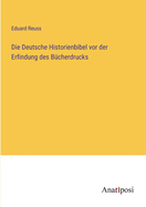 Die Deutsche Historienbibel vor der Erfindung des Bcherdrucks