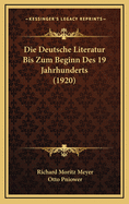 Die Deutsche Literatur Bis Zum Beginn Des 19 Jahrhunderts (1920)