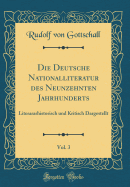 Die Deutsche Nationalliteratur Des Neunzehnten Jahrhunderts, Vol. 3: Literararhistorisch Und Kritisch Dargestellt (Classic Reprint)