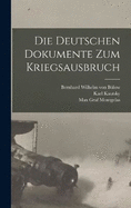 Die Deutschen Dokumente zum Kriegsausbruch