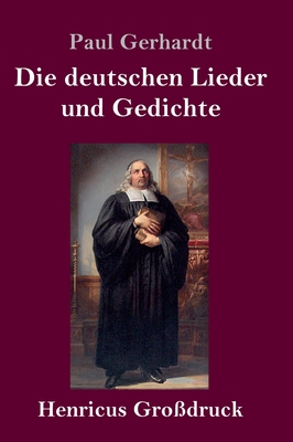 Die deutschen Lieder und Gedichte (Gro?druck) - Gerhardt, Paul