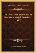 Die Deutschen Literatur Des Neunzehnten Jahrhunderts (1912)