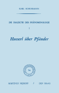 Die Dialektik Der Phanomenologie I: Husserl Uber Pfander