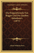 Die Doppelchronik Von Reggio Und Die Quellen Salimbene's (1873)