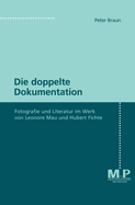 Die Doppelte Dokumentation: Fotografie Und Literatur Im Werk Von Leonore Mau Und Hubert Fichte