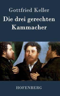 Die drei gerechten Kammacher - Keller, Gottfried
