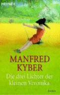 Die Drei Lichter Der Kleinen Veronika - Kyber, Manfred